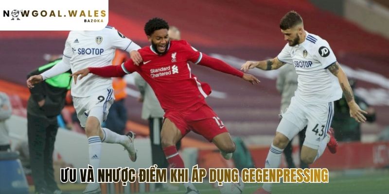 Gegenpressing là gì? phân tích chi tiết chiến thuật như con dao hai lưỡi